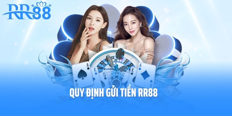Quy định gửi tiền RR88